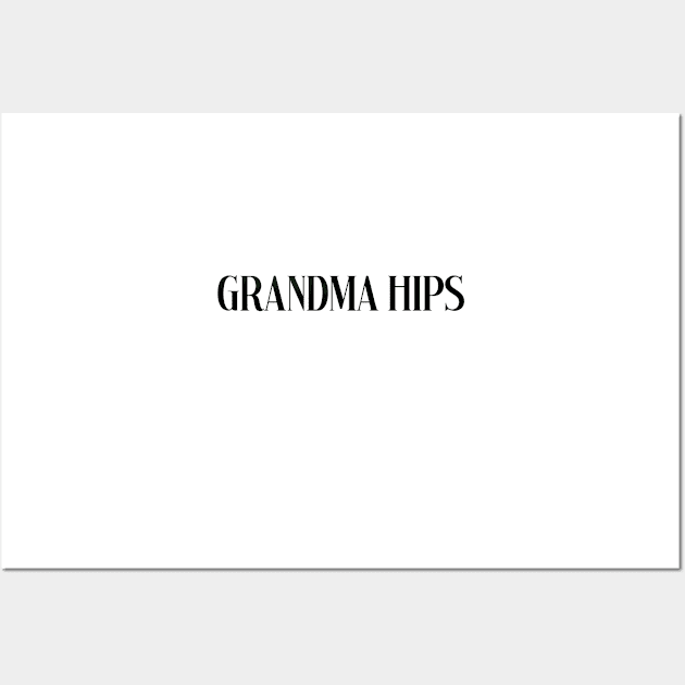 grandma hips Wall Art by mahashop